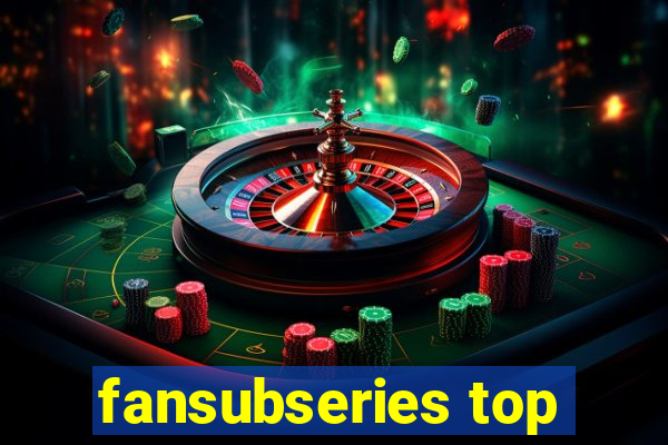 fansubseries top