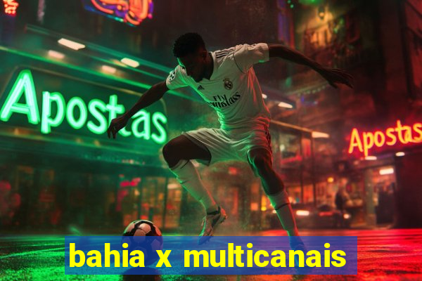 bahia x multicanais