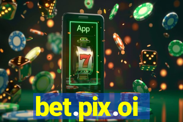 bet.pix.oi
