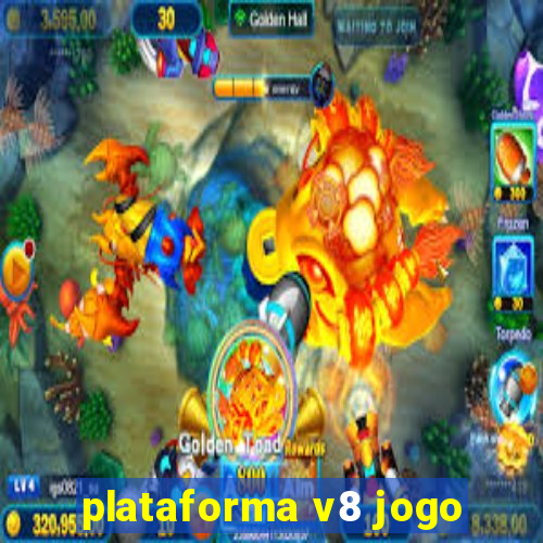 plataforma v8 jogo