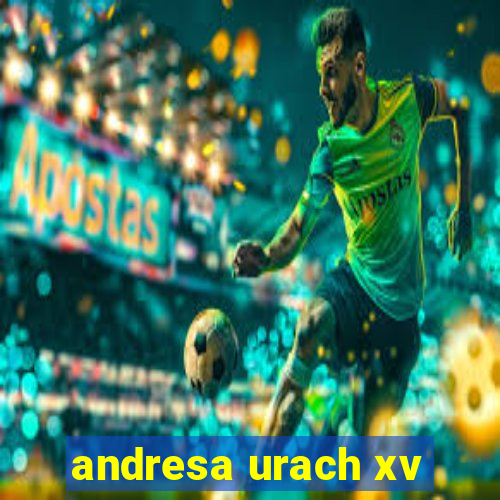 andresa urach xv