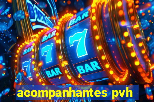 acompanhantes pvh