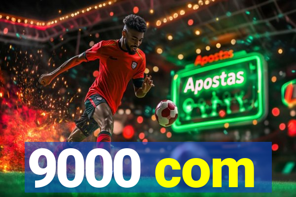 9000 com