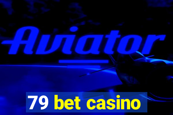 79 bet casino
