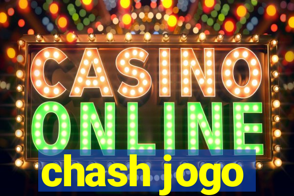 chash jogo
