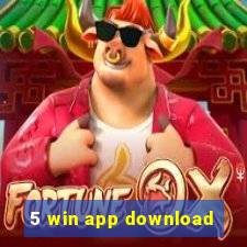 5 win app download