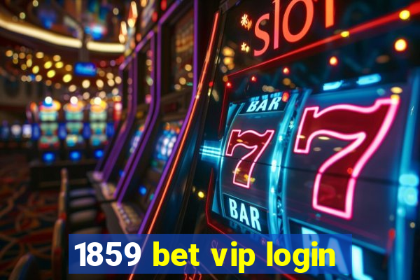 1859 bet vip login