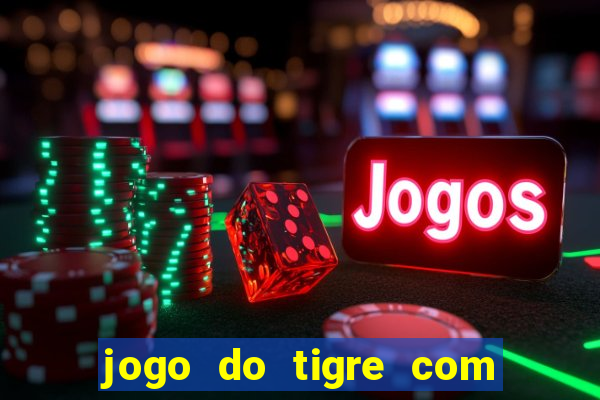 jogo do tigre com 5 reais