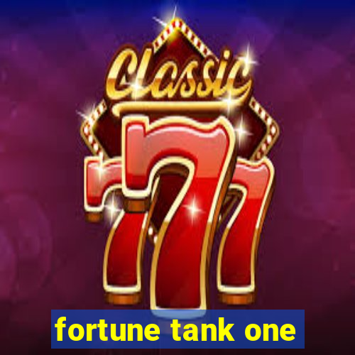fortune tank one