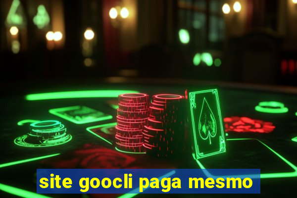 site goocli paga mesmo