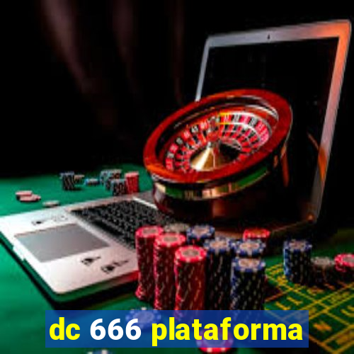 dc 666 plataforma