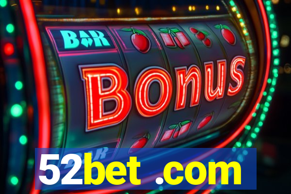 52bet .com