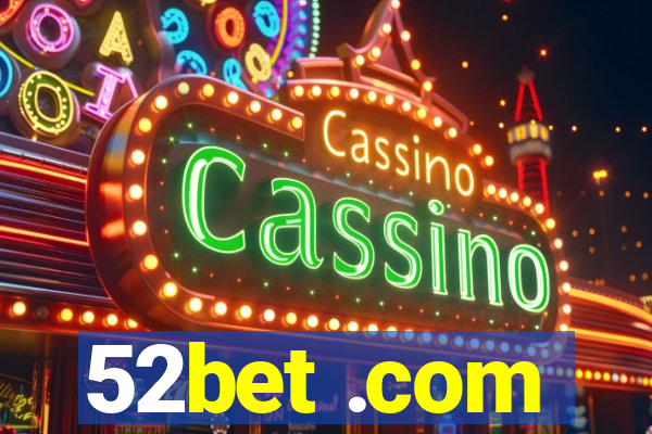 52bet .com