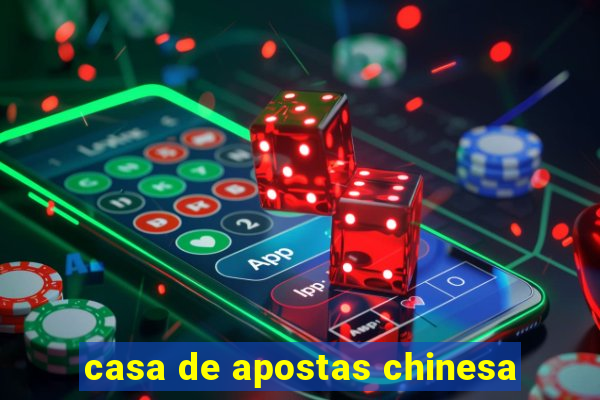 casa de apostas chinesa