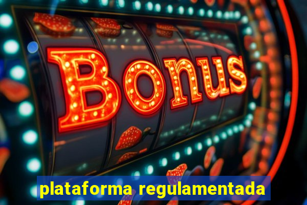 plataforma regulamentada