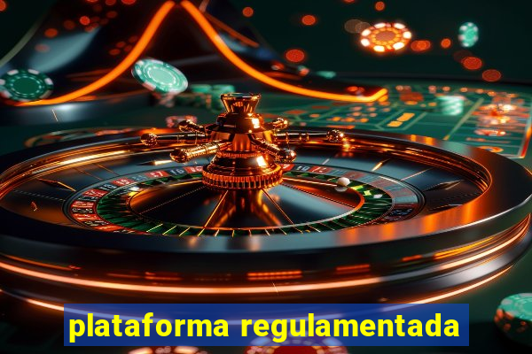plataforma regulamentada