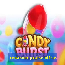 renascer praise cifras
