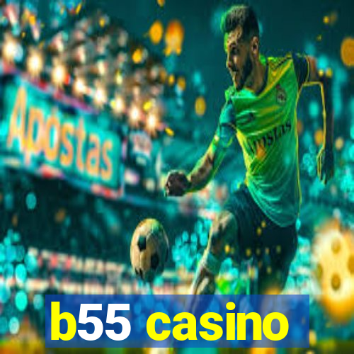 b55 casino