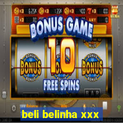 beli belinha xxx