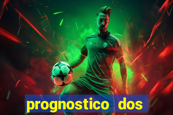 prognostico dos jogos de hoje