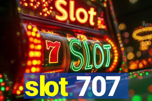 slot 707
