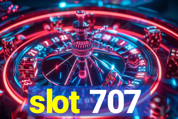 slot 707