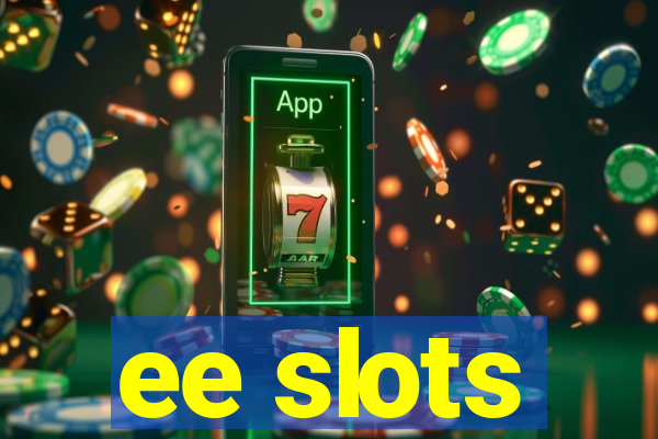 ee slots