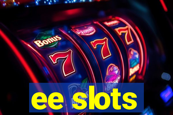 ee slots