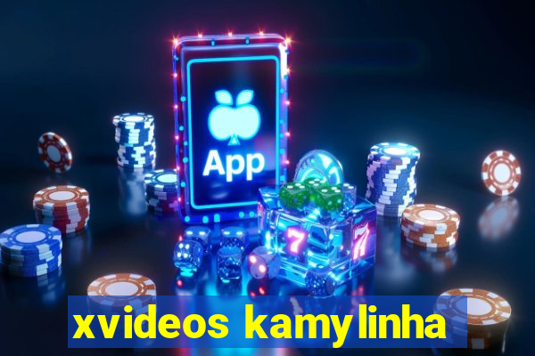 xvideos kamylinha