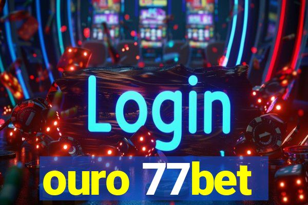 ouro 77bet