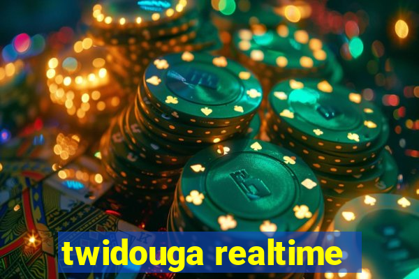 twidouga realtime