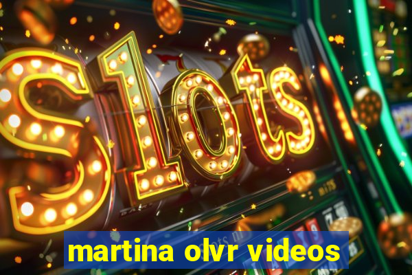 martina olvr videos