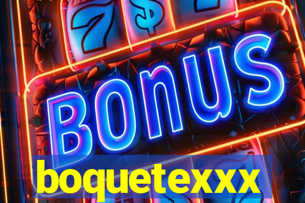 boquetexxx