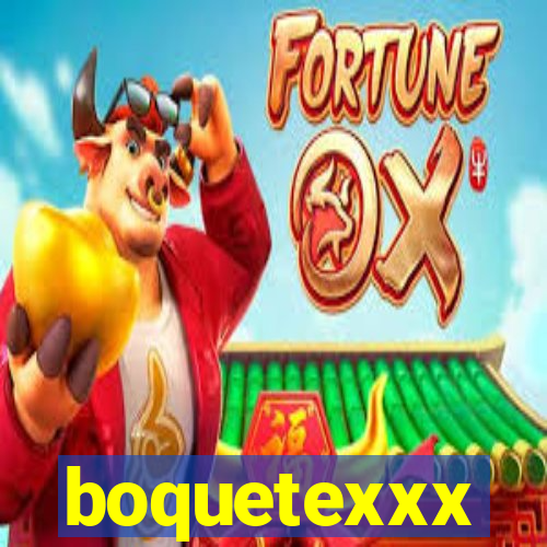boquetexxx