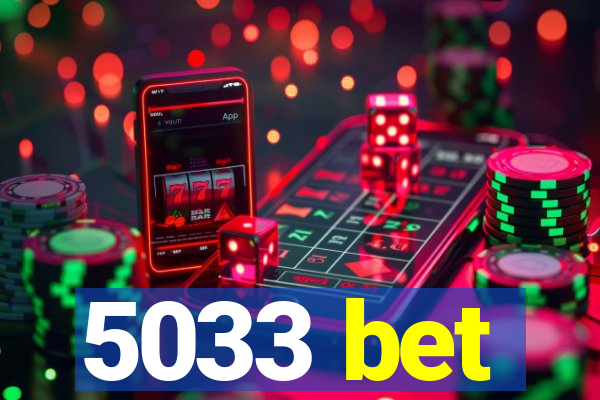 5033 bet