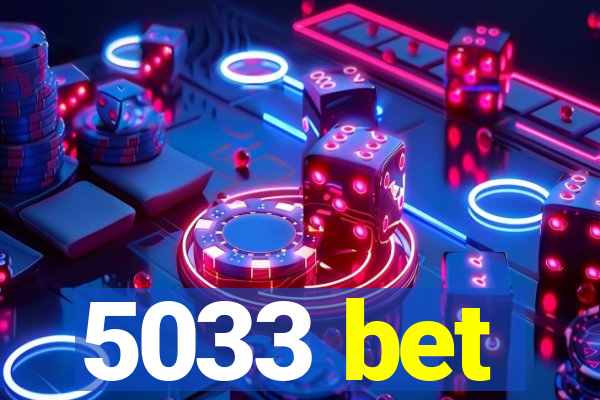 5033 bet