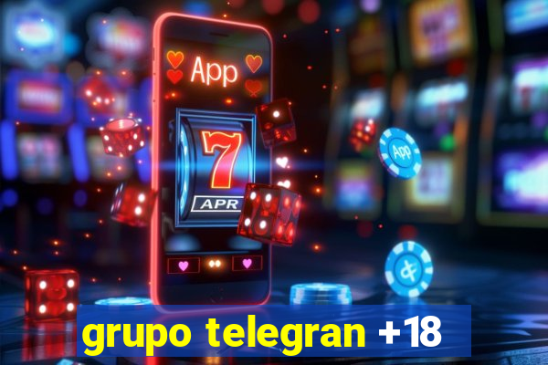 grupo telegran +18
