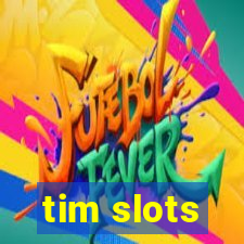 tim slots