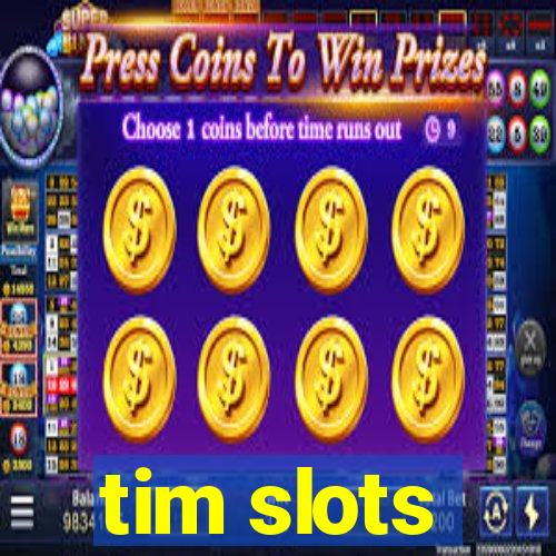 tim slots