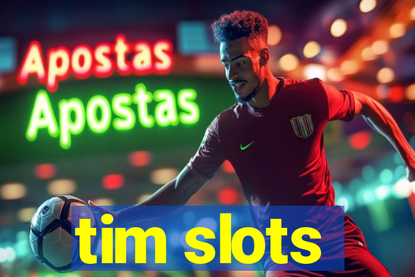 tim slots
