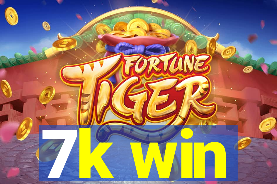 7k win