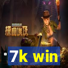 7k win