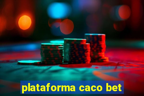 plataforma caco bet