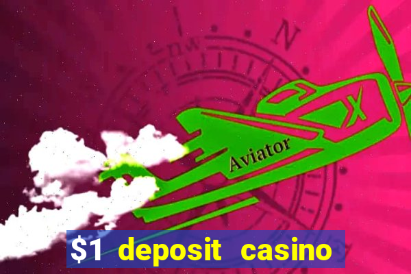 $1 deposit casino 2018 nz