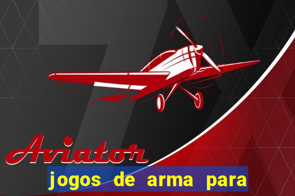 jogos de arma para pc fraco