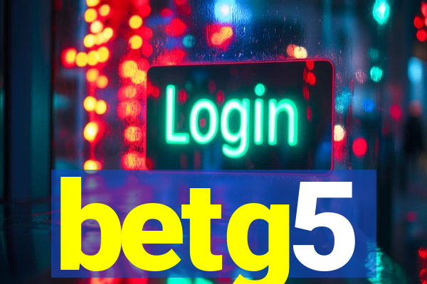 betg5