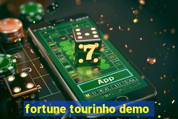 fortune tourinho demo