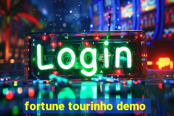 fortune tourinho demo