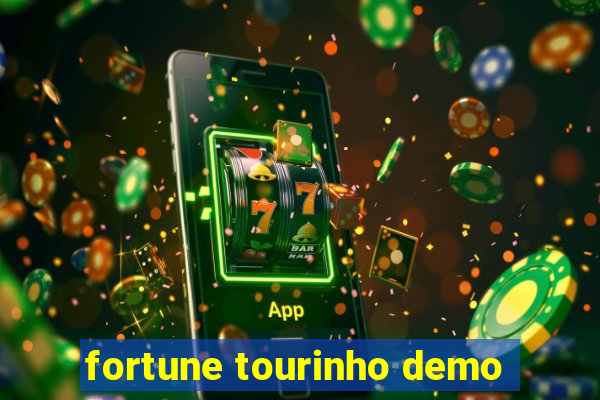 fortune tourinho demo