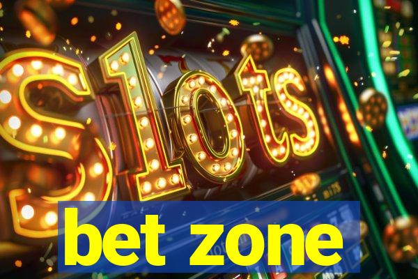 bet zone